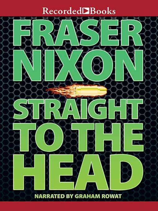 Title details for Straight to the Head by Fraser Nixon - Wait list